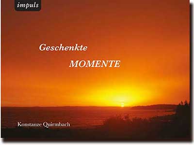 Konstanze Quirmbach, Geschenkte Momente